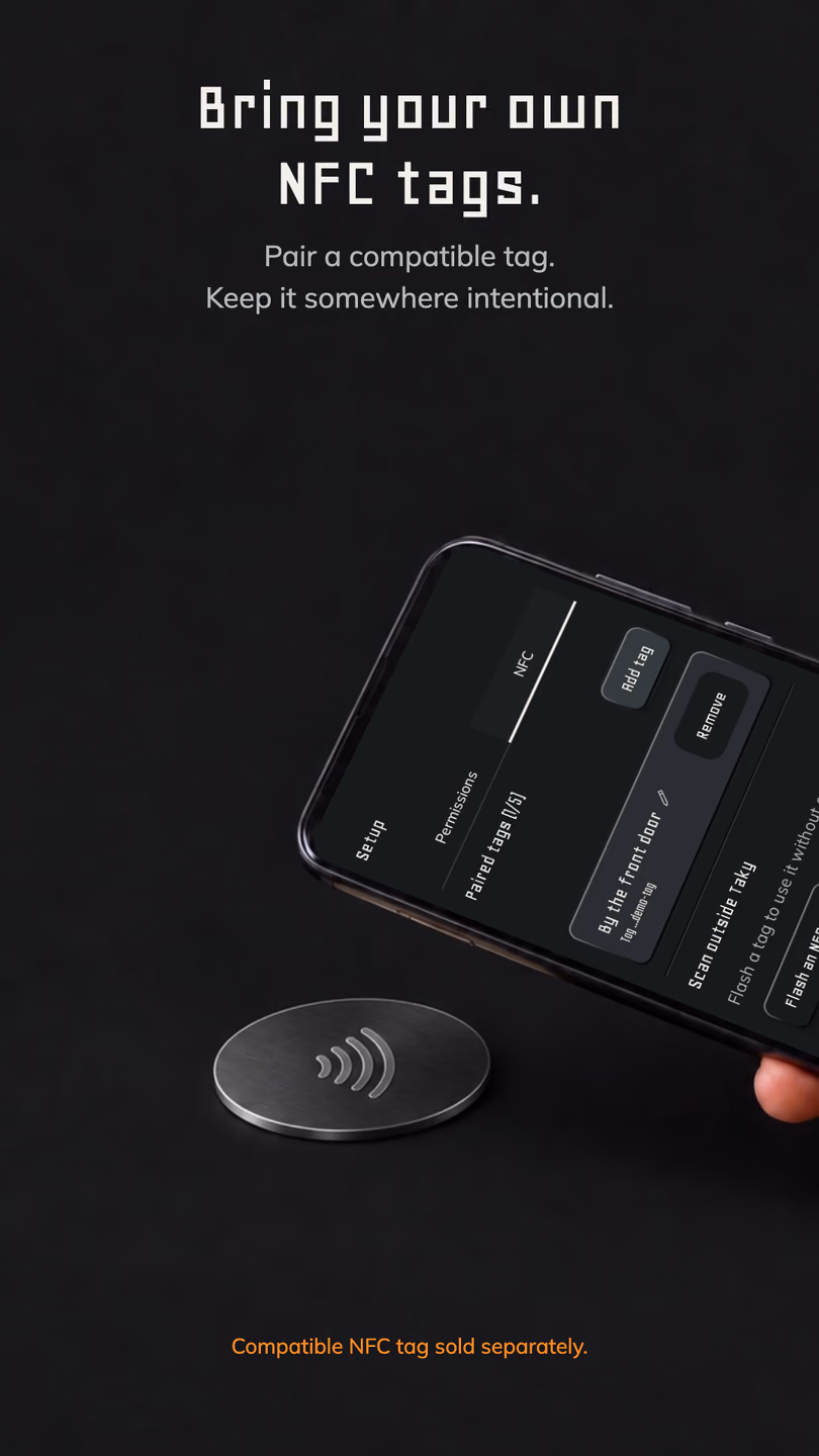 Bring your own NFC tags. Pair a compatible tag and keep it somewhere intentional. A phone beside an NFC tag begins a continuous two-slide scene. Compatible NFC tag sold separately.